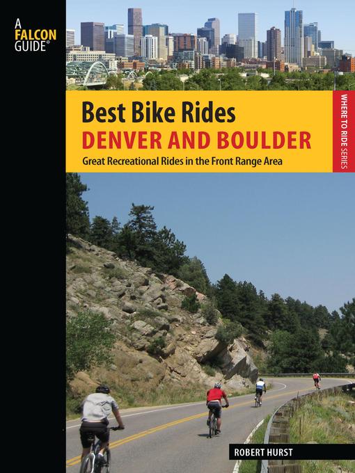 Title details for Best Bike Rides Denver and Boulder by Robert Hurst - Available
